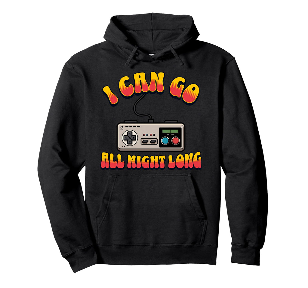 I Can Go All Night Long Gamer Controller Hoodie - Novelty Apparel Unisex - T-Shirt, Sweatshirt, Hoodie