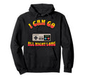 I Can Go All Night Long Gamer Controller Hoodie - Novelty Apparel Unisex - T-Shirt, Sweatshirt, Hoodie