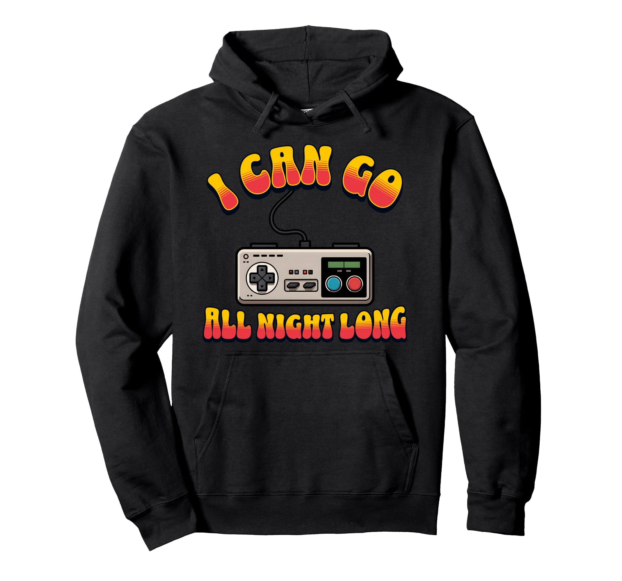 I Can Go All Night Long Gamer Controller Hoodie - Novelty Apparel Unisex - T-Shirt, Sweatshirt, Hoodie