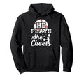 He Plays She Cheers Baseball And Cheer Mom Hoodie - Graphic Print Men Women - T-Shirt, Sweatshirt, Hoodie