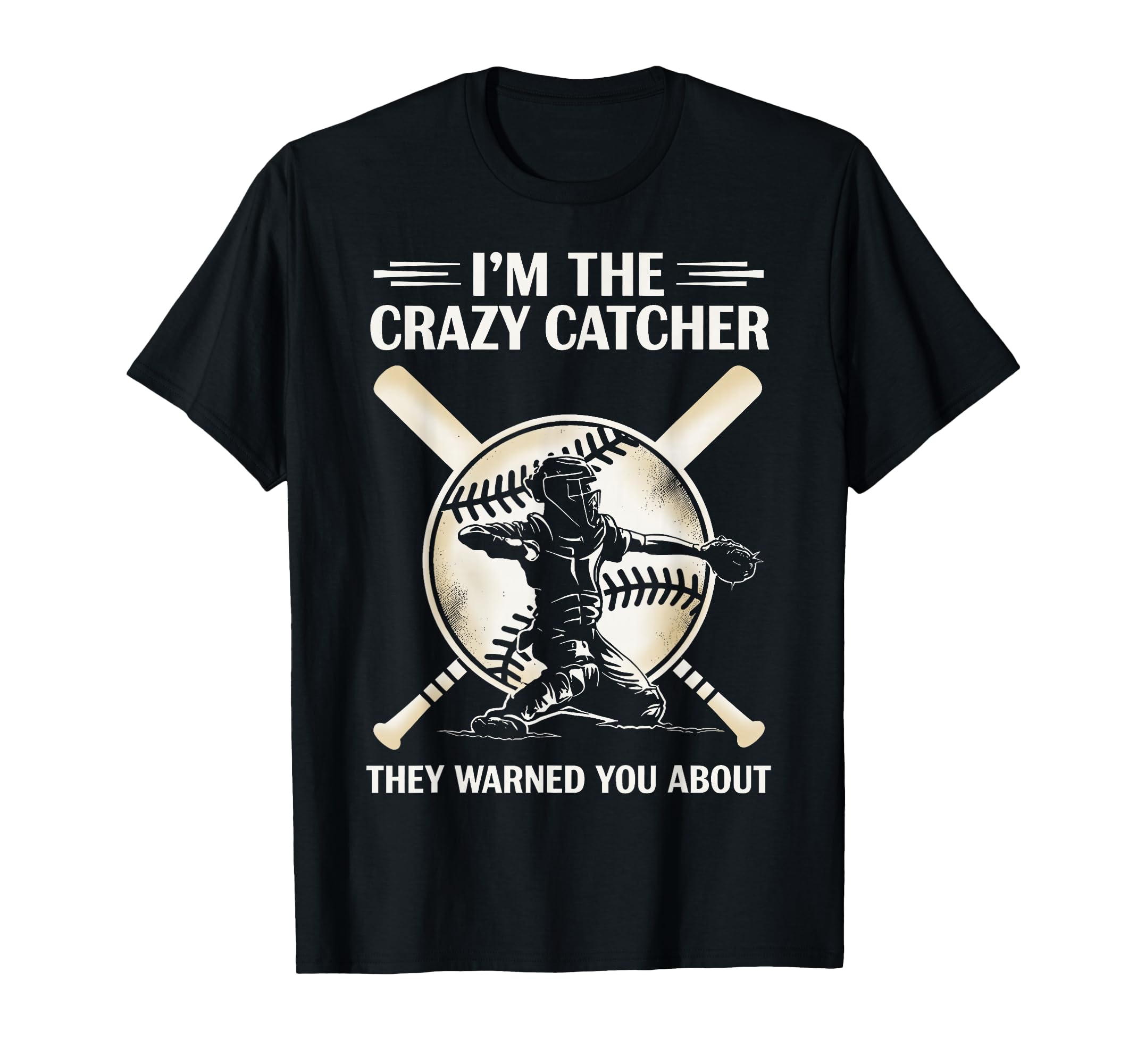 Im Crazy Catcher They Warned You T-Shirt - Aesthetic Graphic Men Women - T-Shirt, Sweatshirt, Hoodie