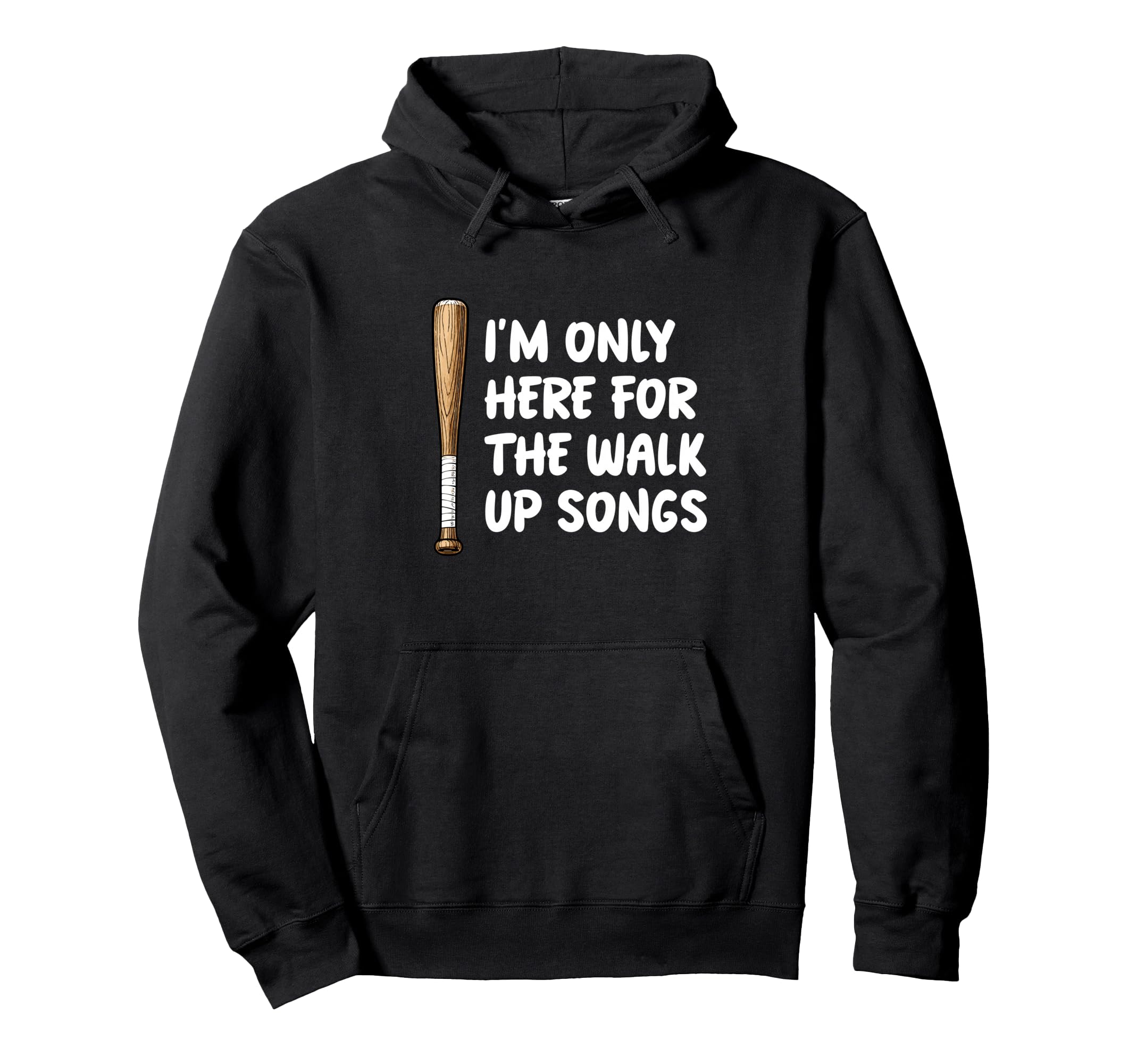 Im Only Here Walk Up Songs Baseball Hoodie - Unique Graphic for Adults - T-Shirt, Sweatshirt, Hoodie