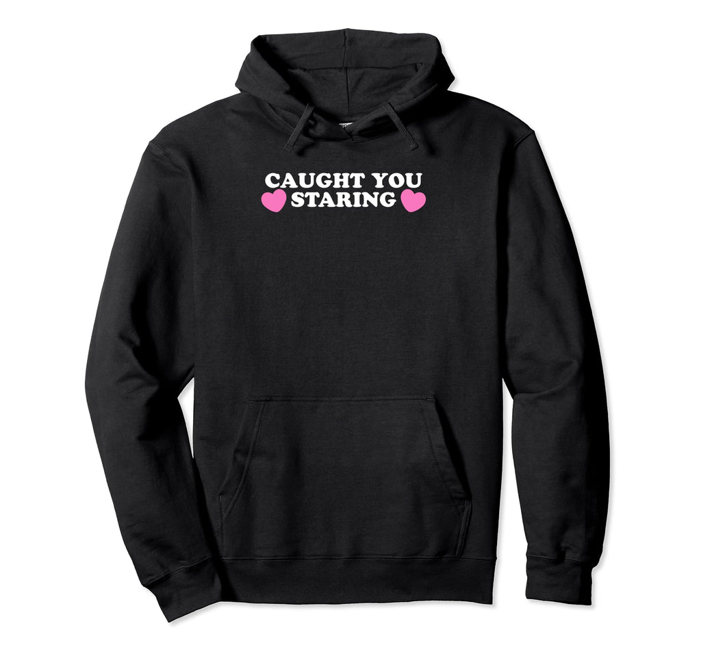 Caught You Staring Funny Y2K Hoodie - Casual Everyday Wear Men Women - T-Shirt, Sweatshirt, Hoodie