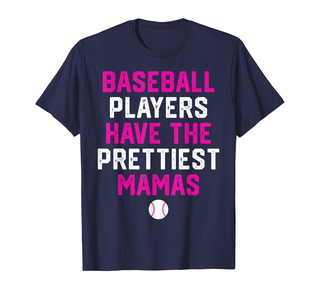 Baseball Players Have Prettiest Mamas T-Shirt - Trendy Graphic for Adults - T-Shirt, Sweatshirt, Hoodie
