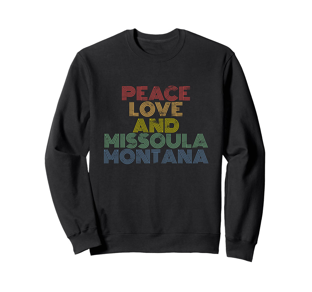 Peace Love Missoula Montana 70S Sweatshirt - Minimalist Print for Adults - T-Shirt, Sweatshirt, Hoodie