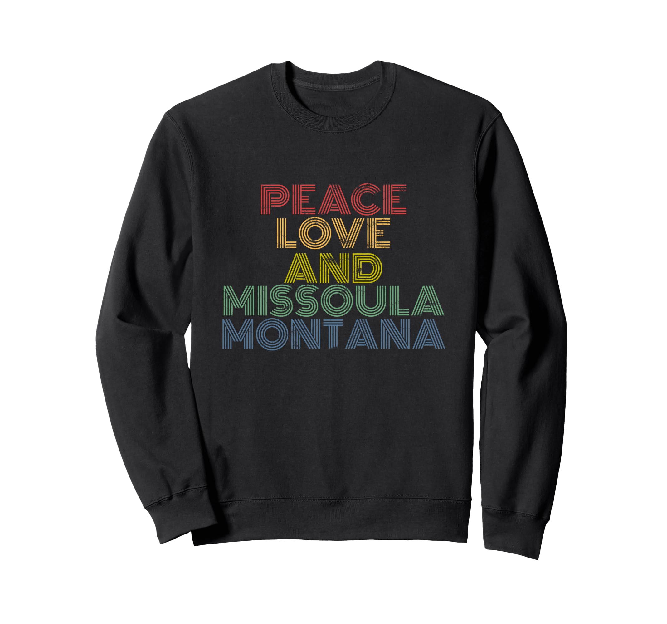 Peace Love Missoula Montana 70S Sweatshirt - Minimalist Print for Adults - T-Shirt, Sweatshirt, Hoodie