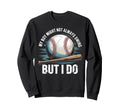 My Might Not Always Swing But I Do Sweatshirt - Trendy Graphic Men Women - T-Shirt, Sweatshirt, Hoodie