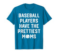 Baseball Players Have Prettiest Moms T-Shirt - Minimalist Print Men Women - T-Shirt, Sweatshirt, Hoodie
