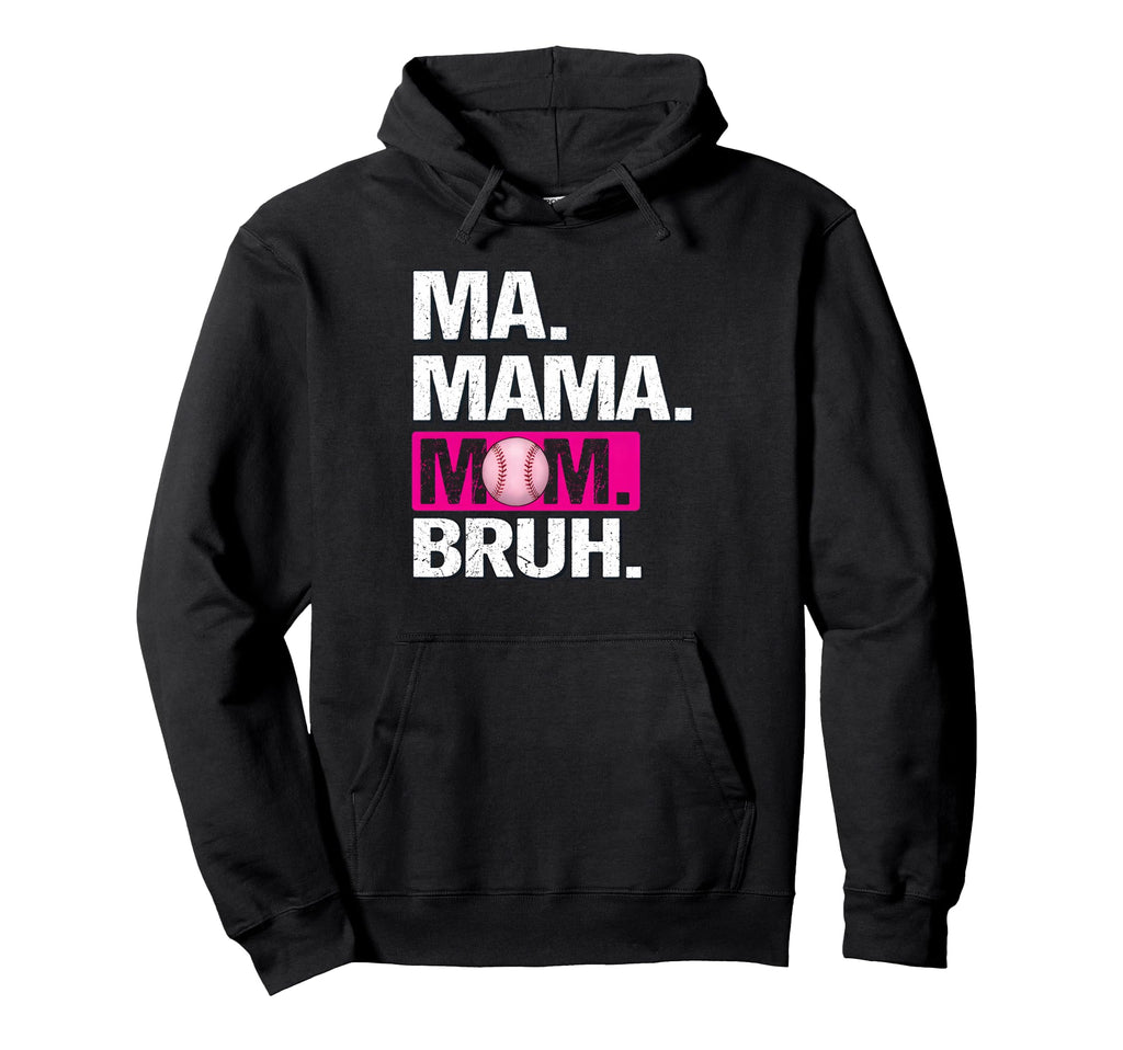 Ma Mama Mom Bruh Baseball Mom Mothers Day Hoodie - Graphic Print Men Women - T-Shirt, Sweatshirt, Hoodie