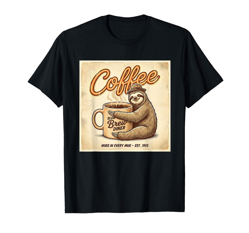 Coffee Slow Brew Diner Hugs Every Mug T-Shirt - Graphic Print Men Women - T-Shirt, Sweatshirt, Hoodie