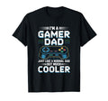 Gamer Dad Like Normal Dad Funny T-Shirt - Casual Everyday Wear Unisex - T-Shirt, Sweatshirt, Hoodie