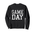Game Day Sports Fan Sweatshirt - Aesthetic Graphic Men Women - T-Shirt, Sweatshirt, Hoodie
