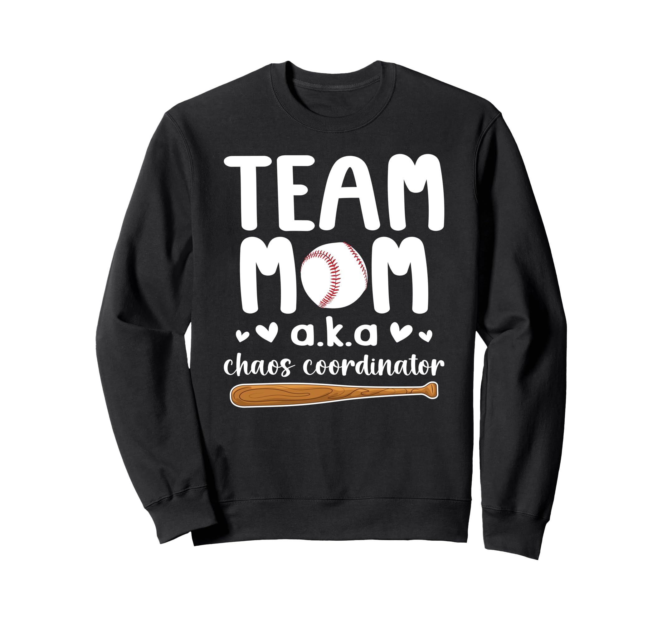 Baseball Team Mom Chaos Coordinator Sweatshirt - Streetwear Style Unisex - T-Shirt, Sweatshirt, Hoodie