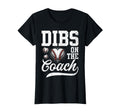 Womens Womens Dibs Coach Coachs Wife T-Shirt - Graphic Print Unisex - T-Shirt, Sweatshirt, Hoodie