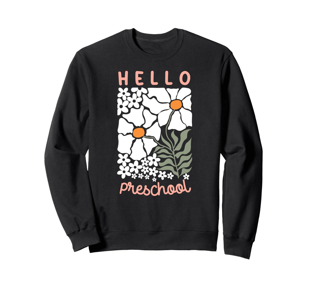 Hello Preschool Boho Floral Back Sweatshirt - Streetwear Style Men Women - T-Shirt, Sweatshirt, Hoodie
