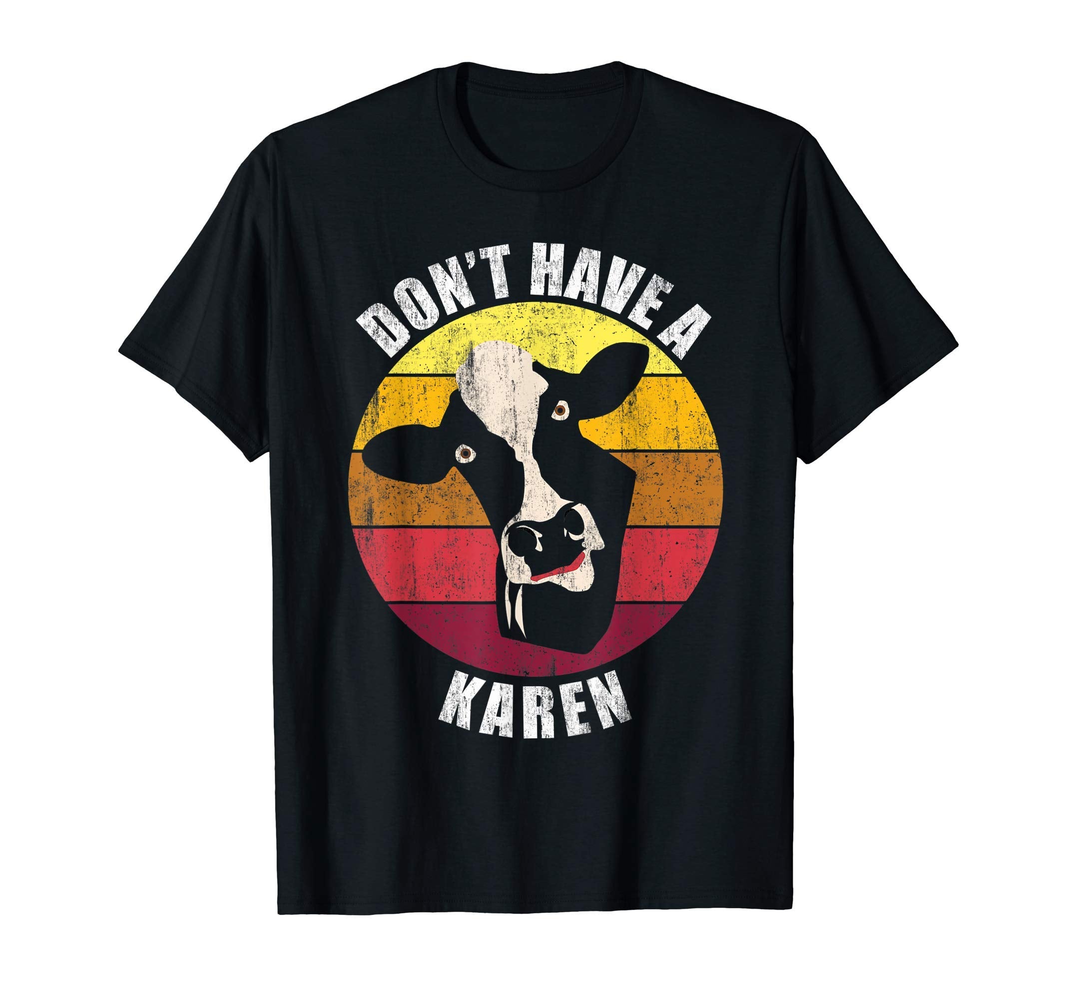 Dont Have Cow Karen Sunset T-Shirt - Trendy Graphic Men Women - T-Shirt, Sweatshirt, Hoodie