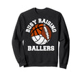 Busy Raising Ballers Volleyball Sweatshirt - Custom Art Print Men Women - T-Shirt, Sweatshirt, Hoodie