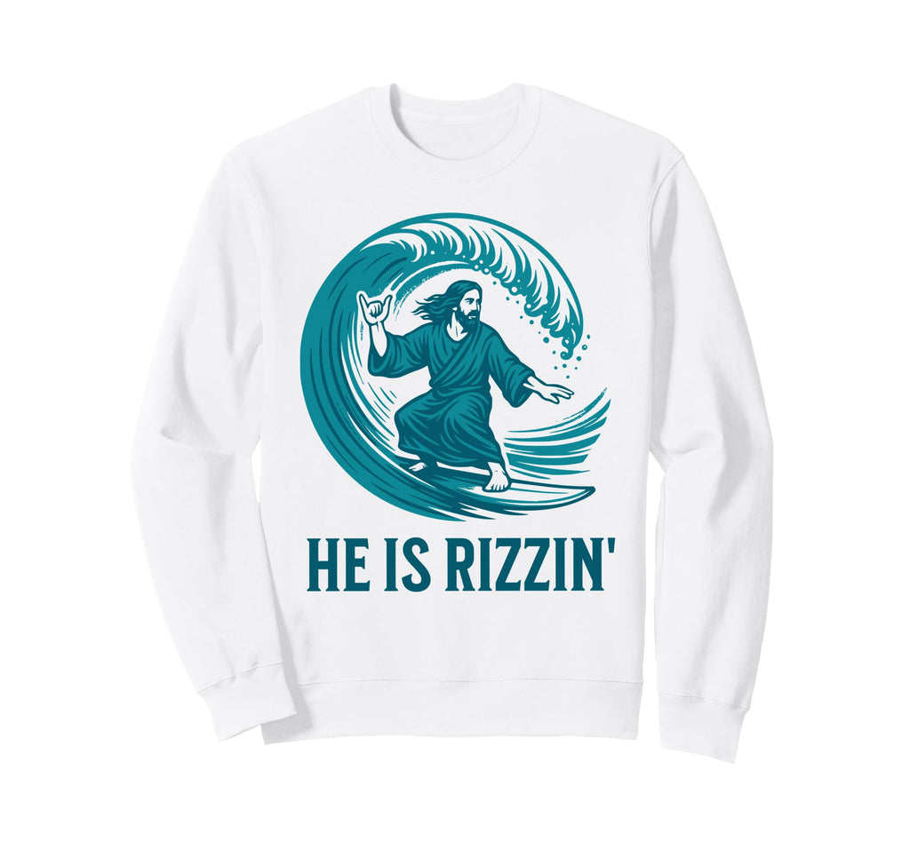 He Is Rizzin Christian Jesus Sweatshirt - Casual Everyday Wear for Adults - T-Shirt, Sweatshirt, Hoodie