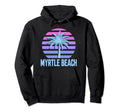 Myrtle Beach Vacation Vaporwave Hoodie - Fun Novelty Design Men Women - T-Shirt, Sweatshirt, Hoodie
