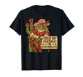 Hold Partner Im Overstimulated Cowboy T-Shirt - Casual Everyday Wear Unisex - T-Shirt, Sweatshirt, Hoodie