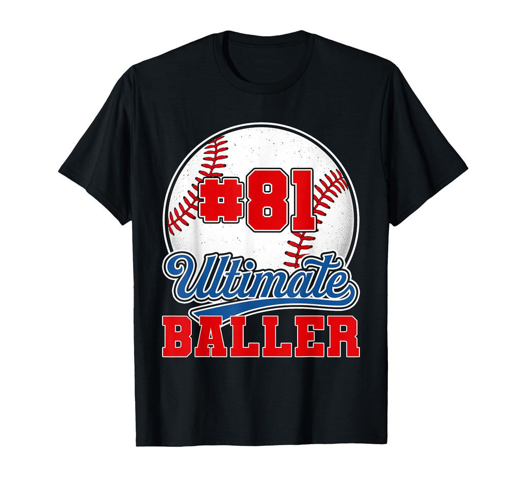 Baseball Baller Player Number 81 Mom Dad T-Shirt - Streetwear Style Unisex - T-Shirt, Sweatshirt, Hoodie