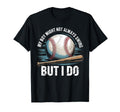 My Might Not Always Swing But I Do T-Shirt - Fun Novelty Design for Adults - T-Shirt, Sweatshirt, Hoodie
