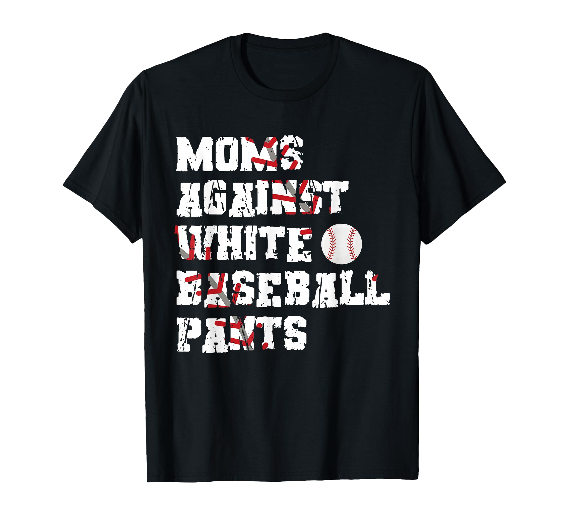 Moms Against White Baseball Pants Funny T-Shirt - Custom Art Print Unisex - T-Shirt, Sweatshirt, Hoodie