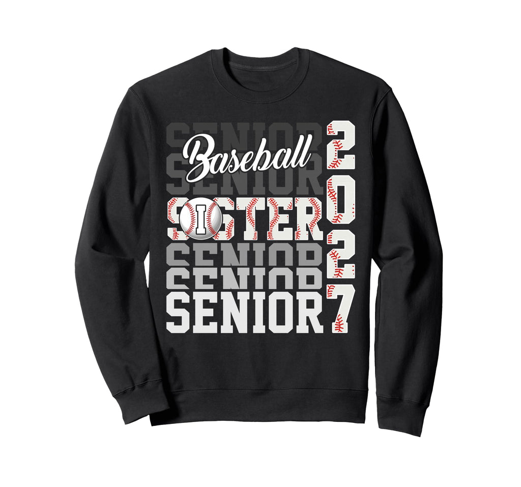 Senior 2027 Baseball Sister Proud Sweatshirt - Novelty Apparel Unisex - T-Shirt, Sweatshirt, Hoodie