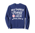 My Favorite Baseball Player Sweatshirt - Fun Novelty Design Men Women - T-Shirt, Sweatshirt, Hoodie