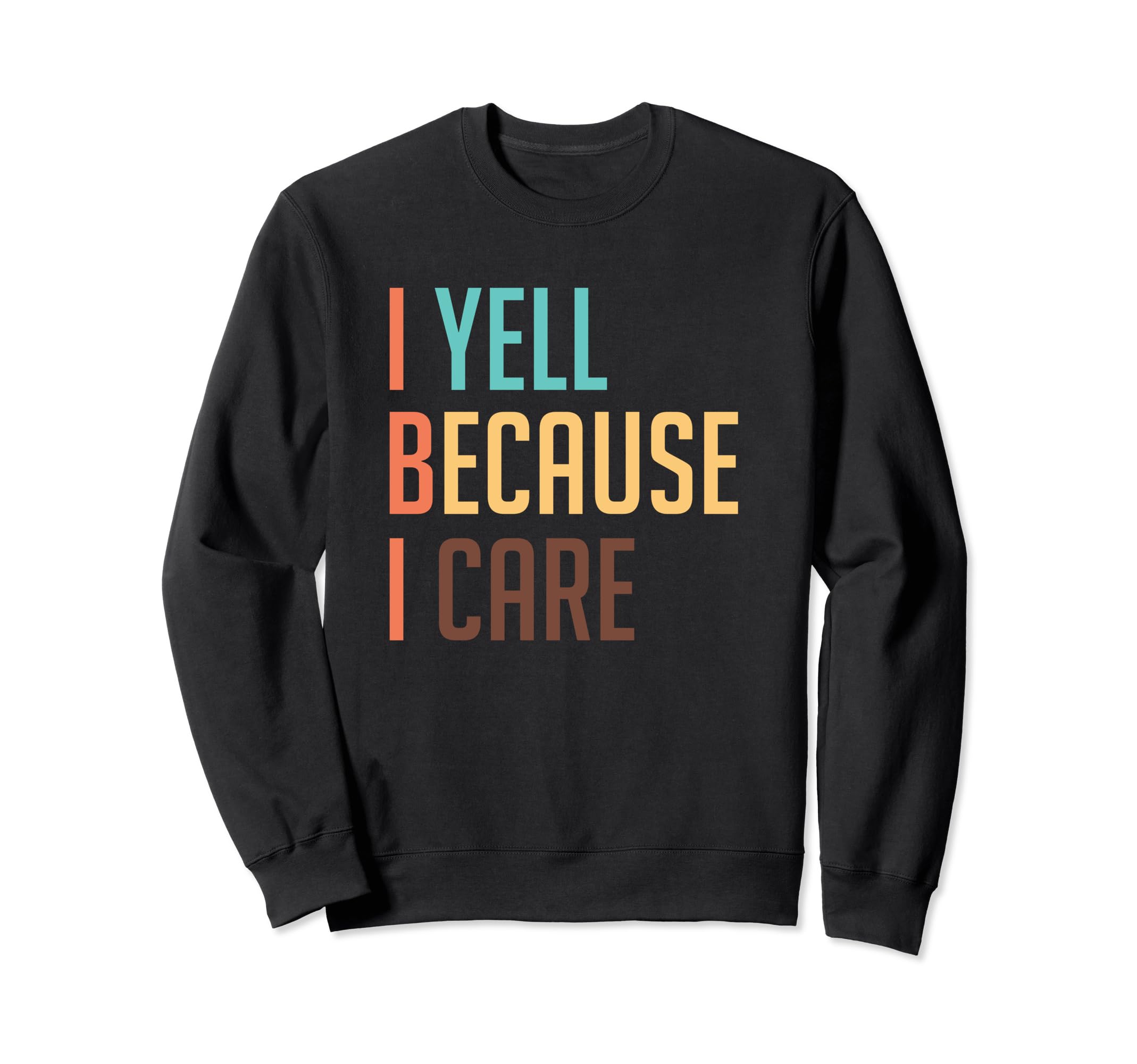 Baseball Softball Dad Mom I Yell Sweatshirt - Fun Novelty Design Unisex - T-Shirt, Sweatshirt, Hoodie
