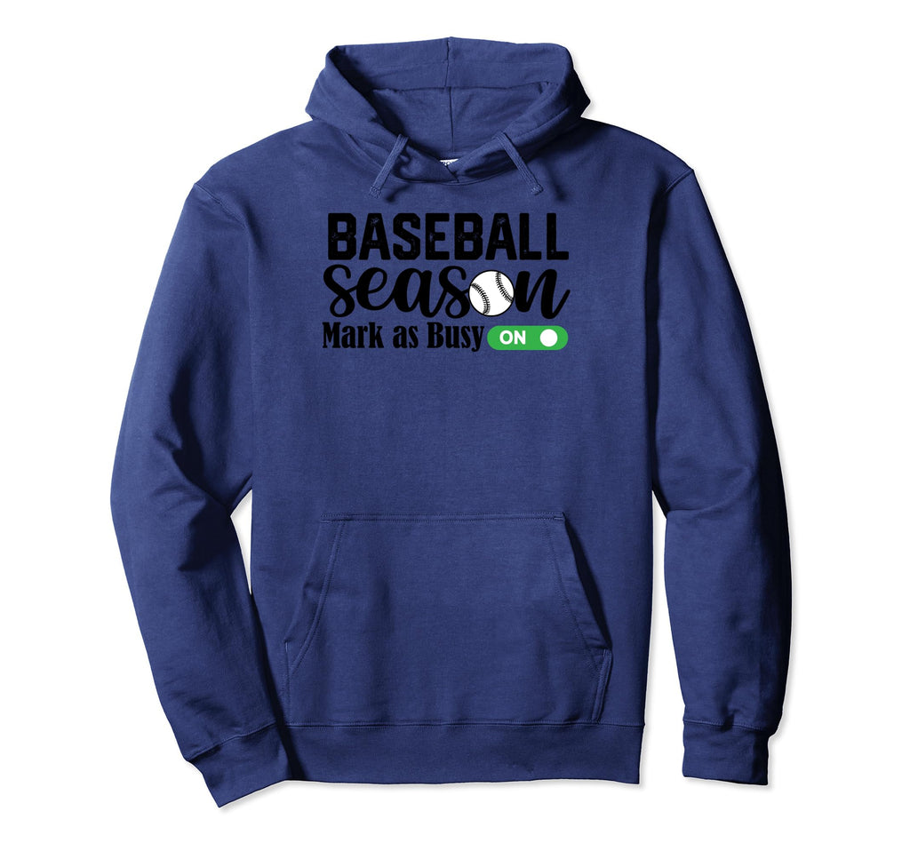 Funny Baseball Season Mark As Busy Baseball Hoodie - Trendy Graphic Unisex - T-Shirt, Sweatshirt, Hoodie