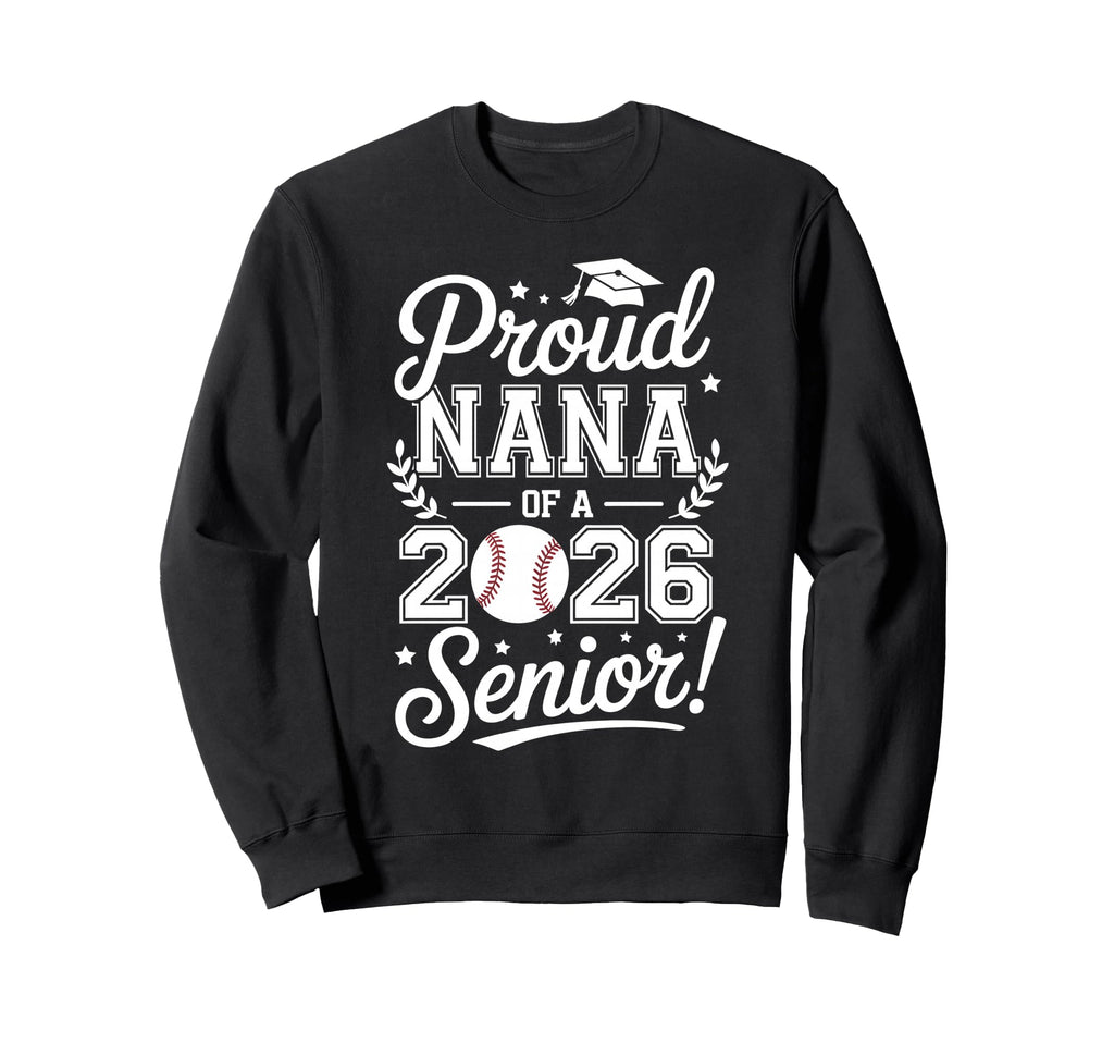 Proud Nana 2026 Senior Baseball Sweatshirt - Minimalist Print Men Women - T-Shirt, Sweatshirt, Hoodie