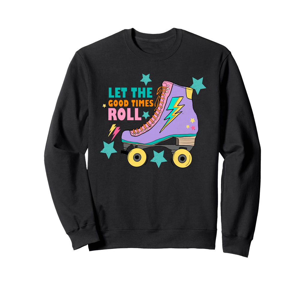 Roller Skate Gift Skating Let Good Sweatshirt - Minimalist Print Unisex - T-Shirt, Sweatshirt, Hoodie