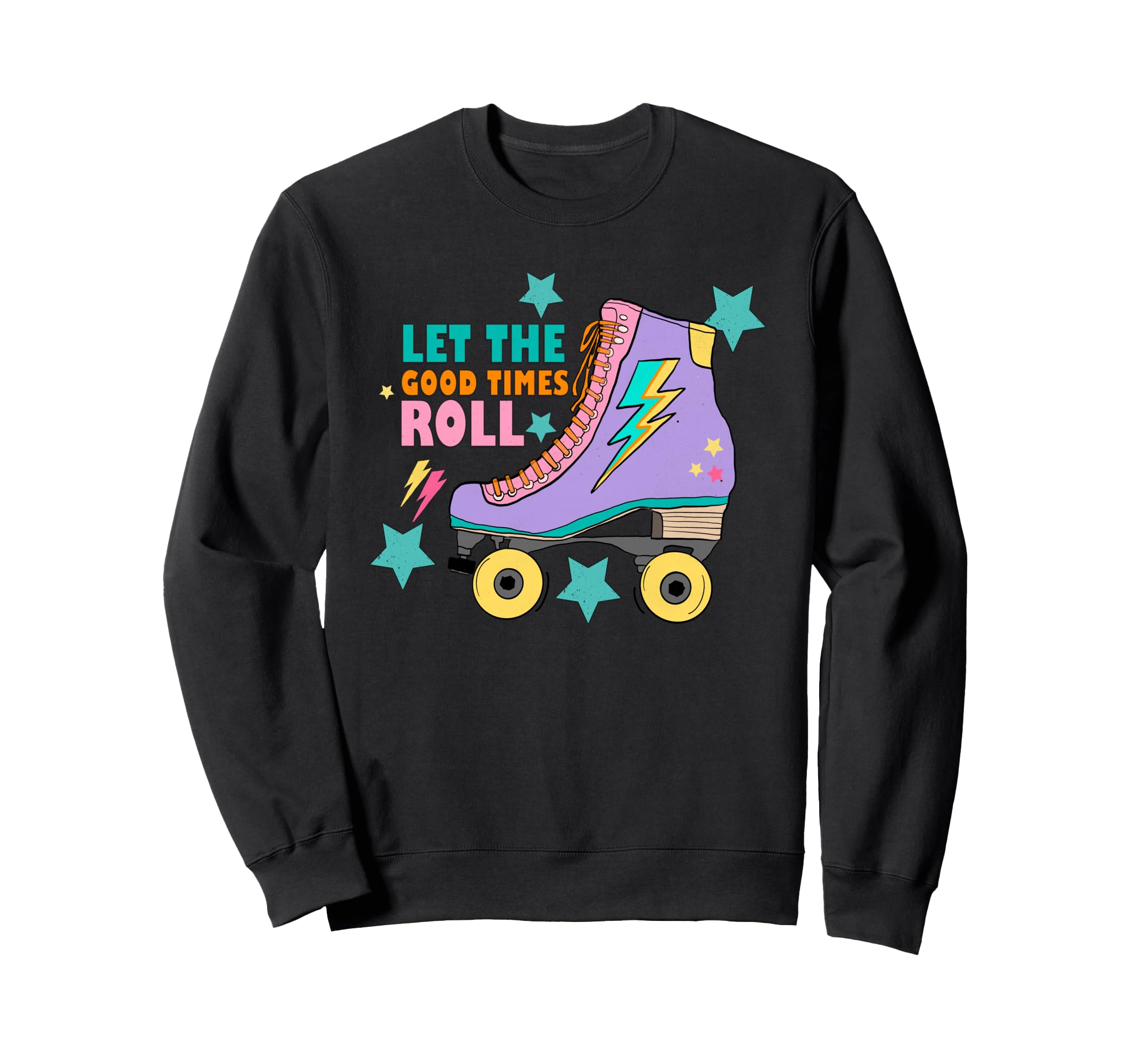 Roller Skate Gift Skating Let Good Sweatshirt - Minimalist Print Unisex - T-Shirt, Sweatshirt, Hoodie