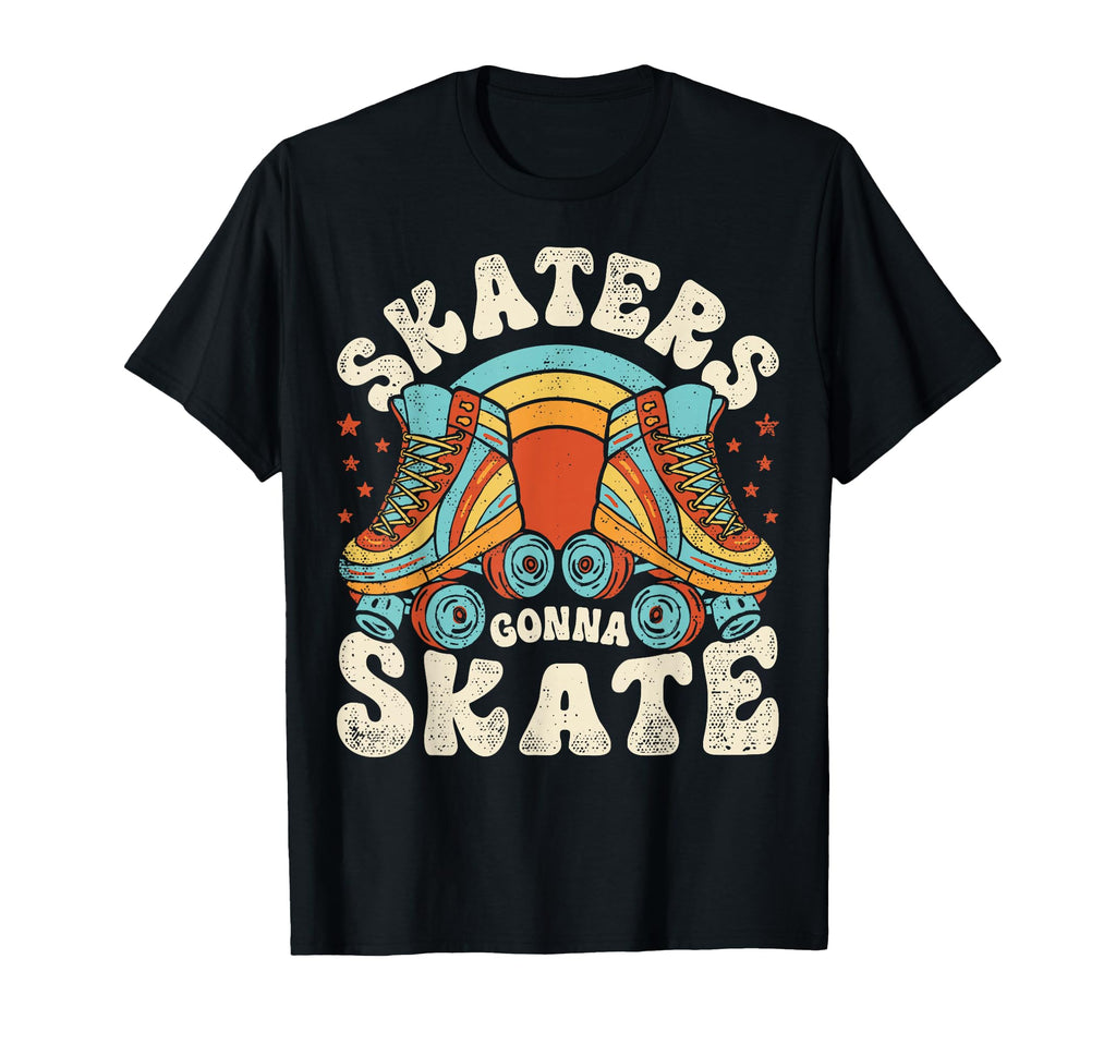 Roller Skating Funny Skaters Gonna Skate T-Shirt - Unique Graphic Unisex - T-Shirt, Sweatshirt, Hoodie