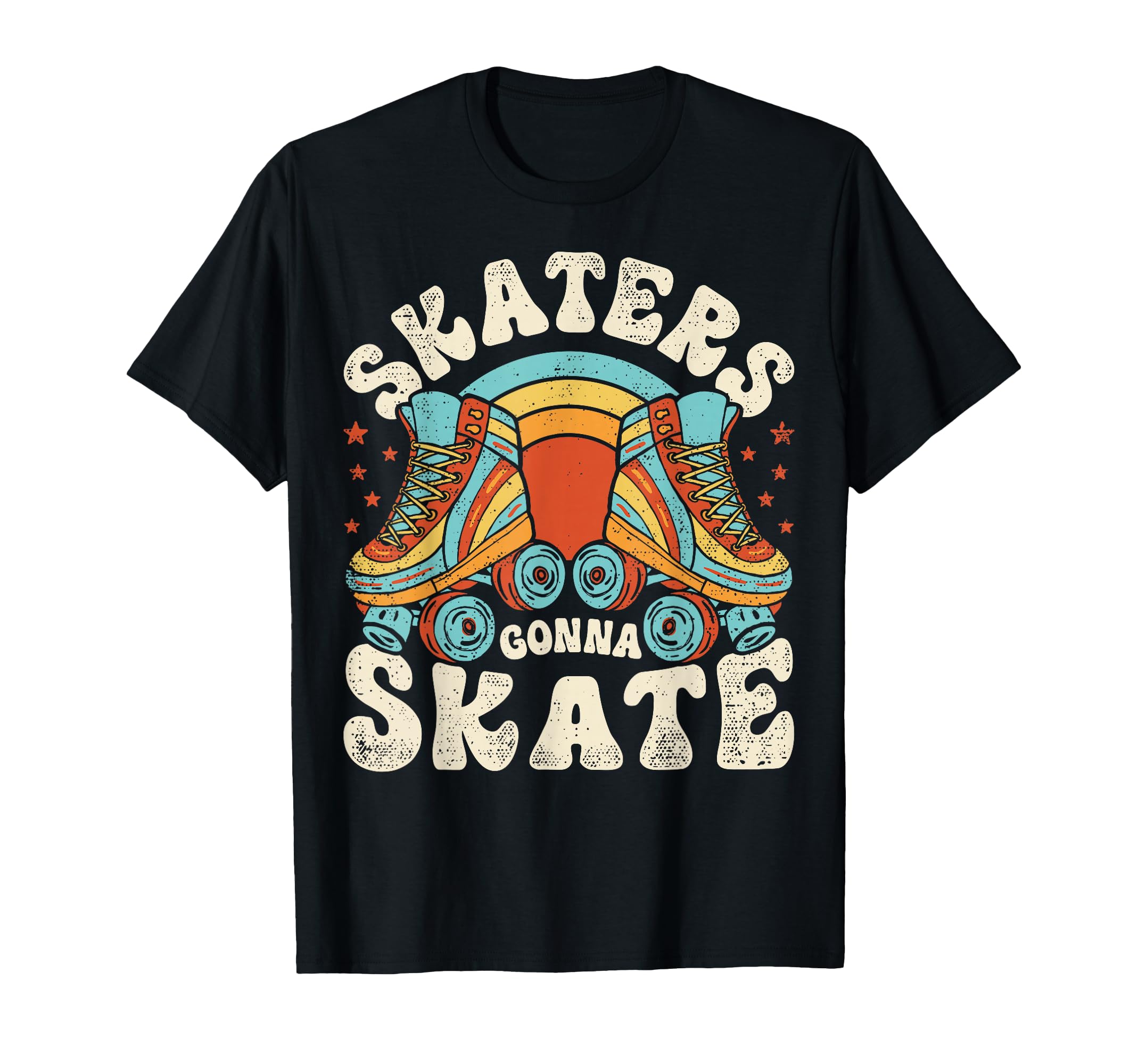 Roller Skating Funny Skaters Gonna Skate T-Shirt - Unique Graphic Unisex - T-Shirt, Sweatshirt, Hoodie