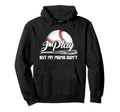 I Play But My Mama Dont Funny Hoodie - Fun Novelty Design Men Women - T-Shirt, Sweatshirt, Hoodie