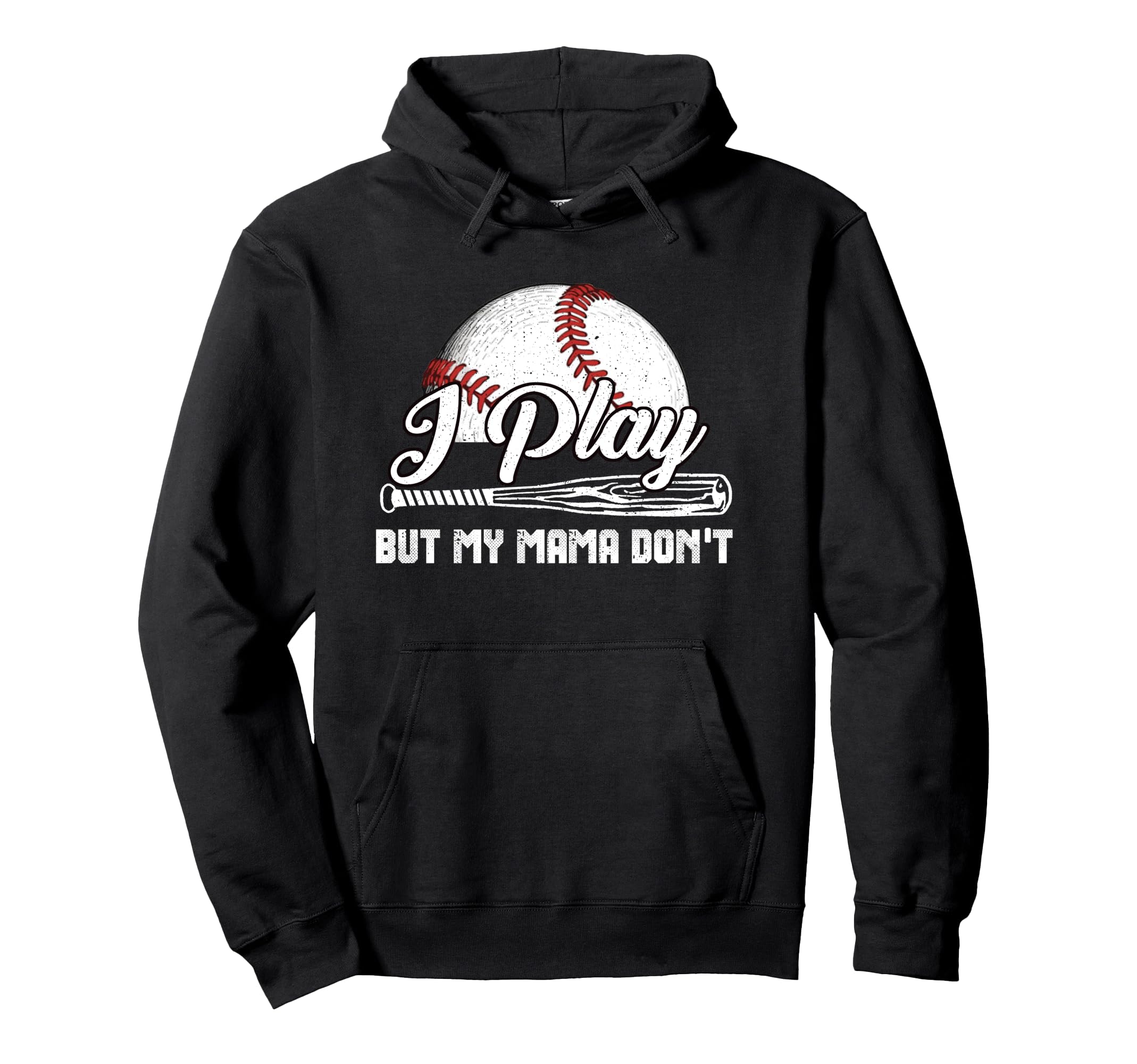 I Play But My Mama Dont Funny Hoodie - Fun Novelty Design Men Women - T-Shirt, Sweatshirt, Hoodie