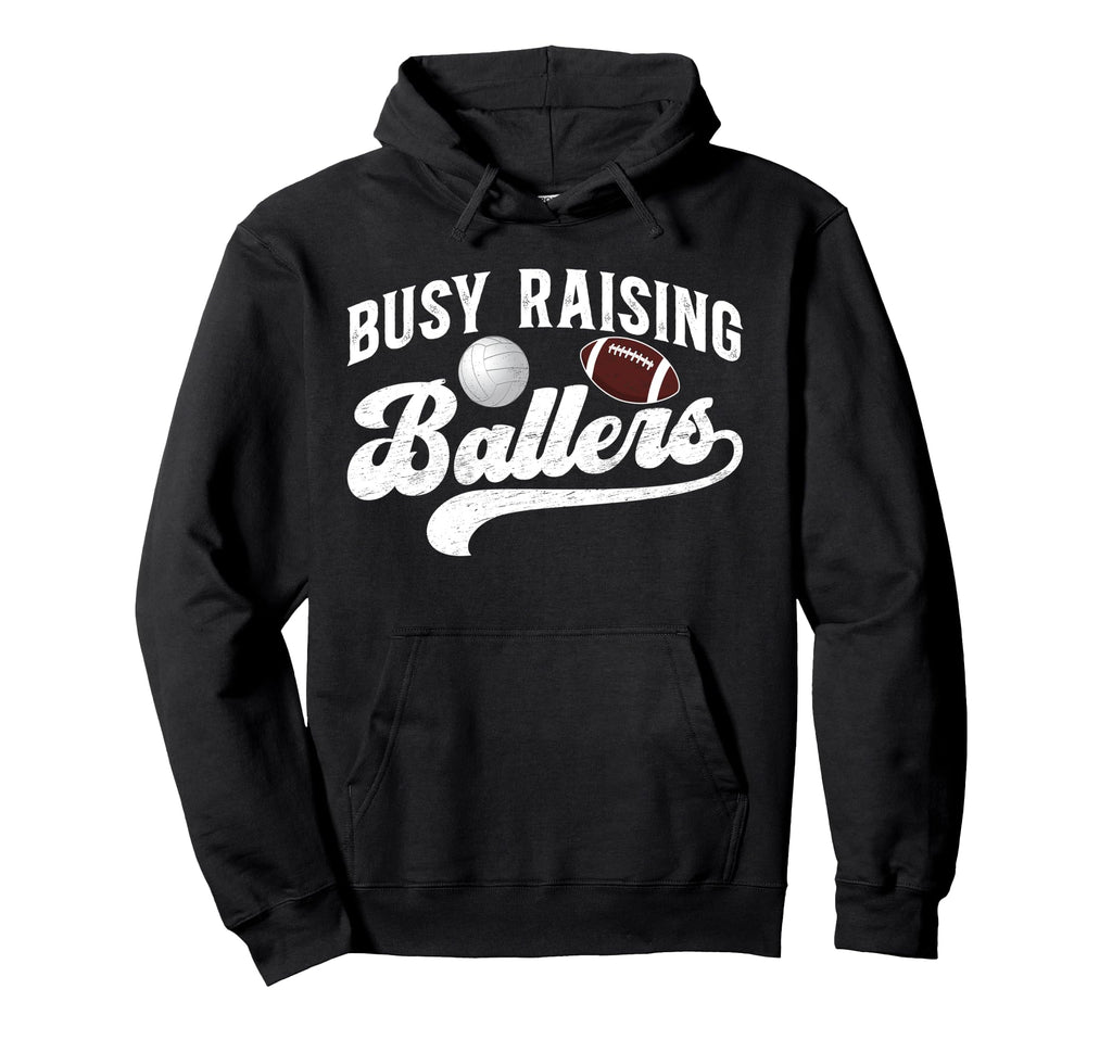 Busy Raising Ballers Volleyball Football Hoodie - Trendy Graphic Men Women - T-Shirt, Sweatshirt, Hoodie