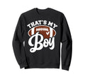 Thats My Gift Game Day Football Mom Sweatshirt - Minimalist Print Men Women - T-Shirt, Sweatshirt, Hoodie