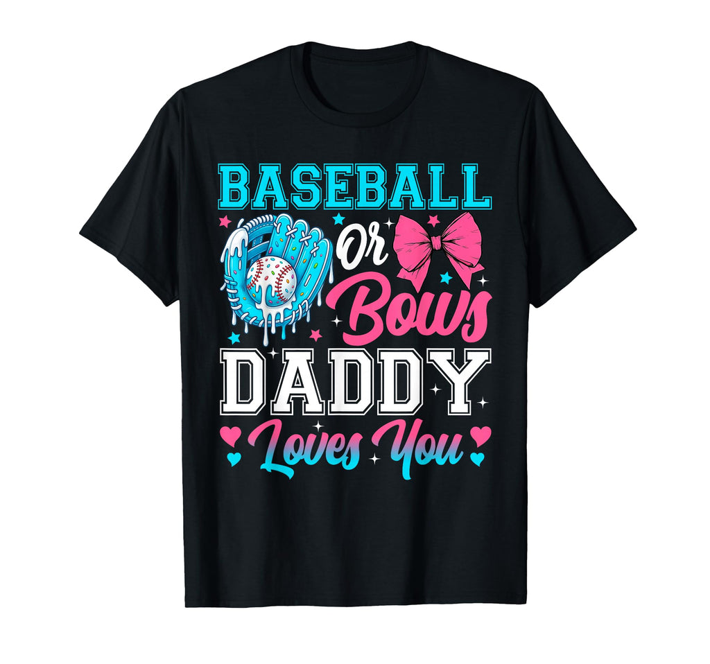 Baseball Or Bows Daddy Loves You T-Shirt - Trendy Graphic for Adults - T-Shirt, Sweatshirt, Hoodie