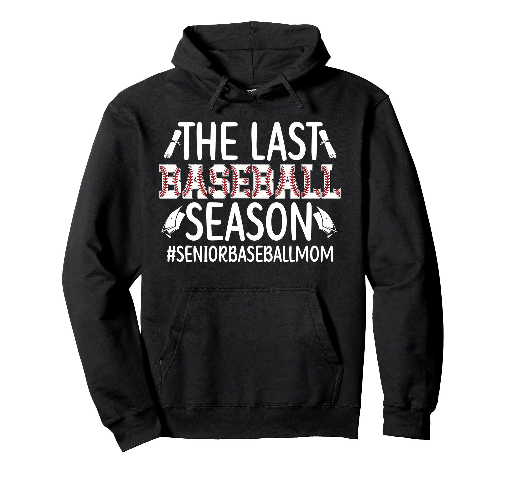 Last Baseball Season Baseball Senior Hoodie - Fun Novelty Design Men Women - T-Shirt, Sweatshirt, Hoodie