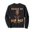 Raised Hip Hop Music Old School Sweatshirt - Fun Novelty Design Men Women - T-Shirt, Sweatshirt, Hoodie