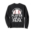 My Favorite Baseball Player Papa Sweatshirt - Novelty Apparel for Adults - T-Shirt, Sweatshirt, Hoodie