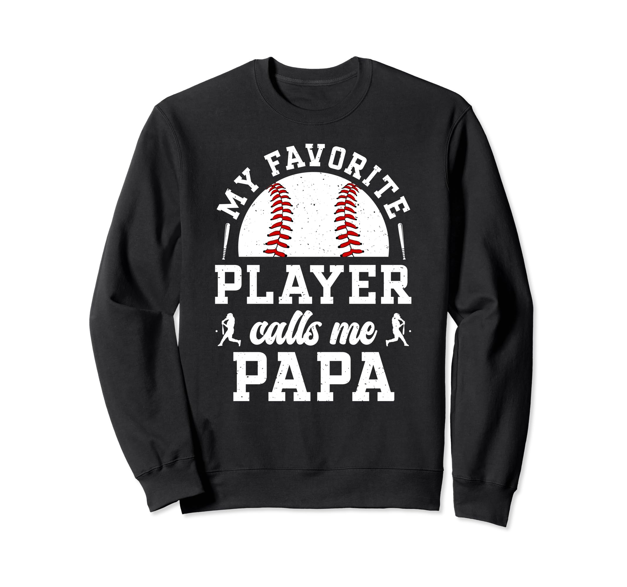My Favorite Baseball Player Papa Sweatshirt - Novelty Apparel for Adults - T-Shirt, Sweatshirt, Hoodie