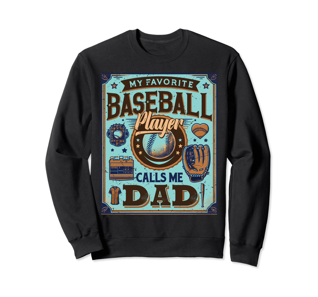 My Favorite Baseball Player Calls Me Sweatshirt - Streetwear Style Unisex - T-Shirt, Sweatshirt, Hoodie