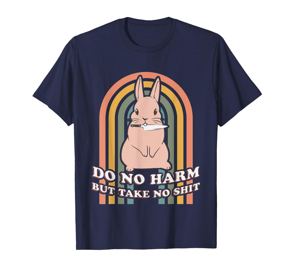 Do No Harm But Take No Shit Bunny Rabbit T-Shirt - Novelty Apparel Unisex - T-Shirt, Sweatshirt, Hoodie