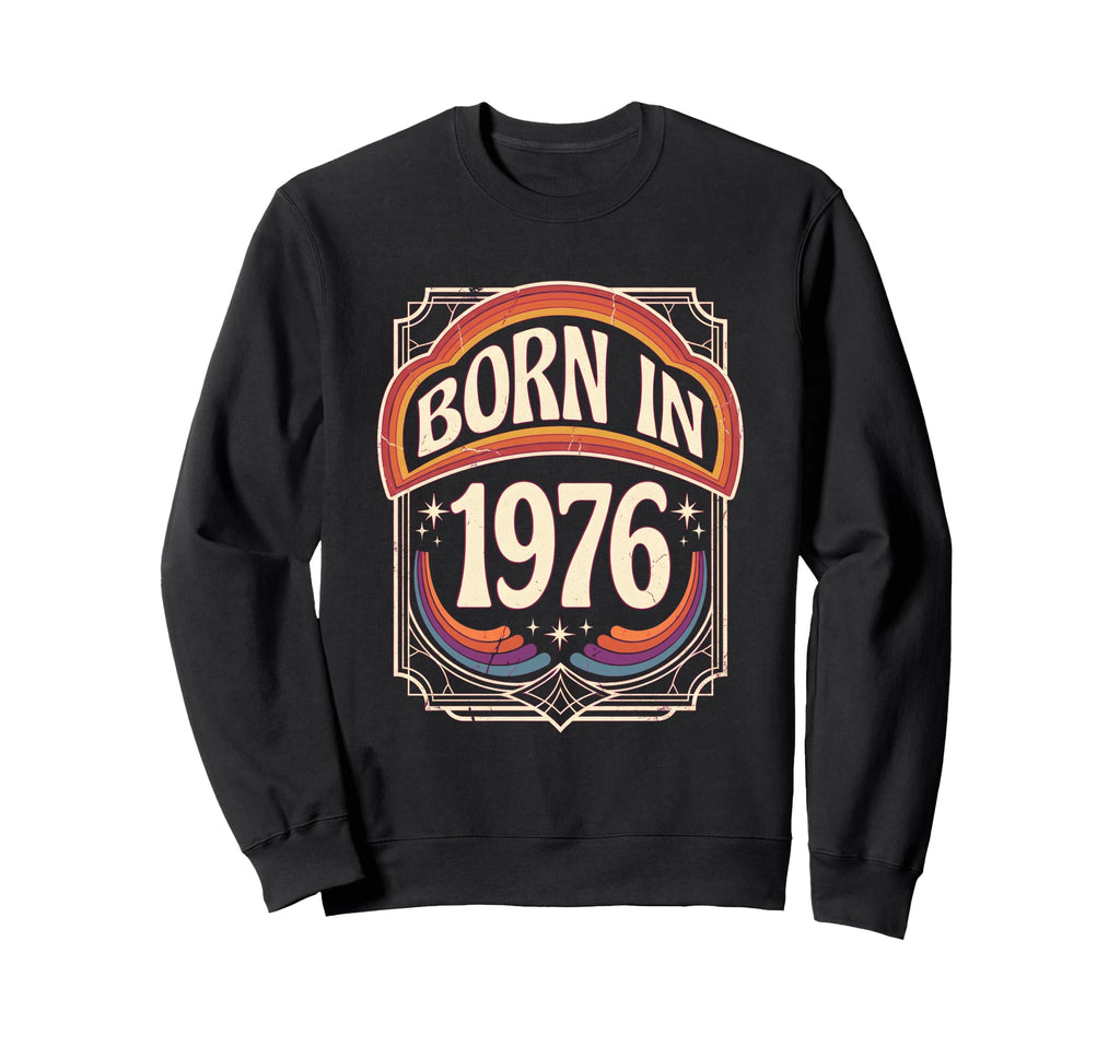 Born 1976 Seventies Rainbow Stars Fun Sweatshirt - Minimalist Print Unisex - T-Shirt, Sweatshirt, Hoodie
