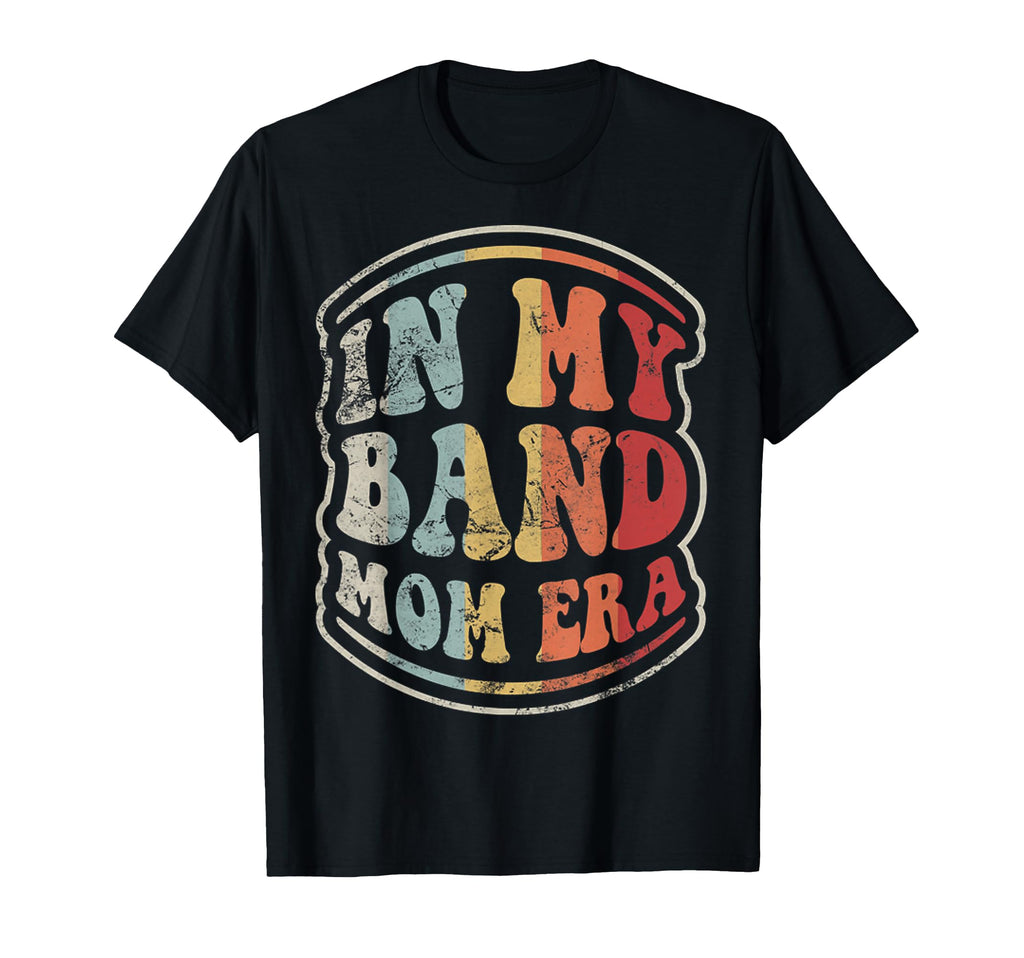 My Band Mom Era Groovy T-Shirt - Casual Everyday Wear Men Women - T-Shirt, Sweatshirt, Hoodie