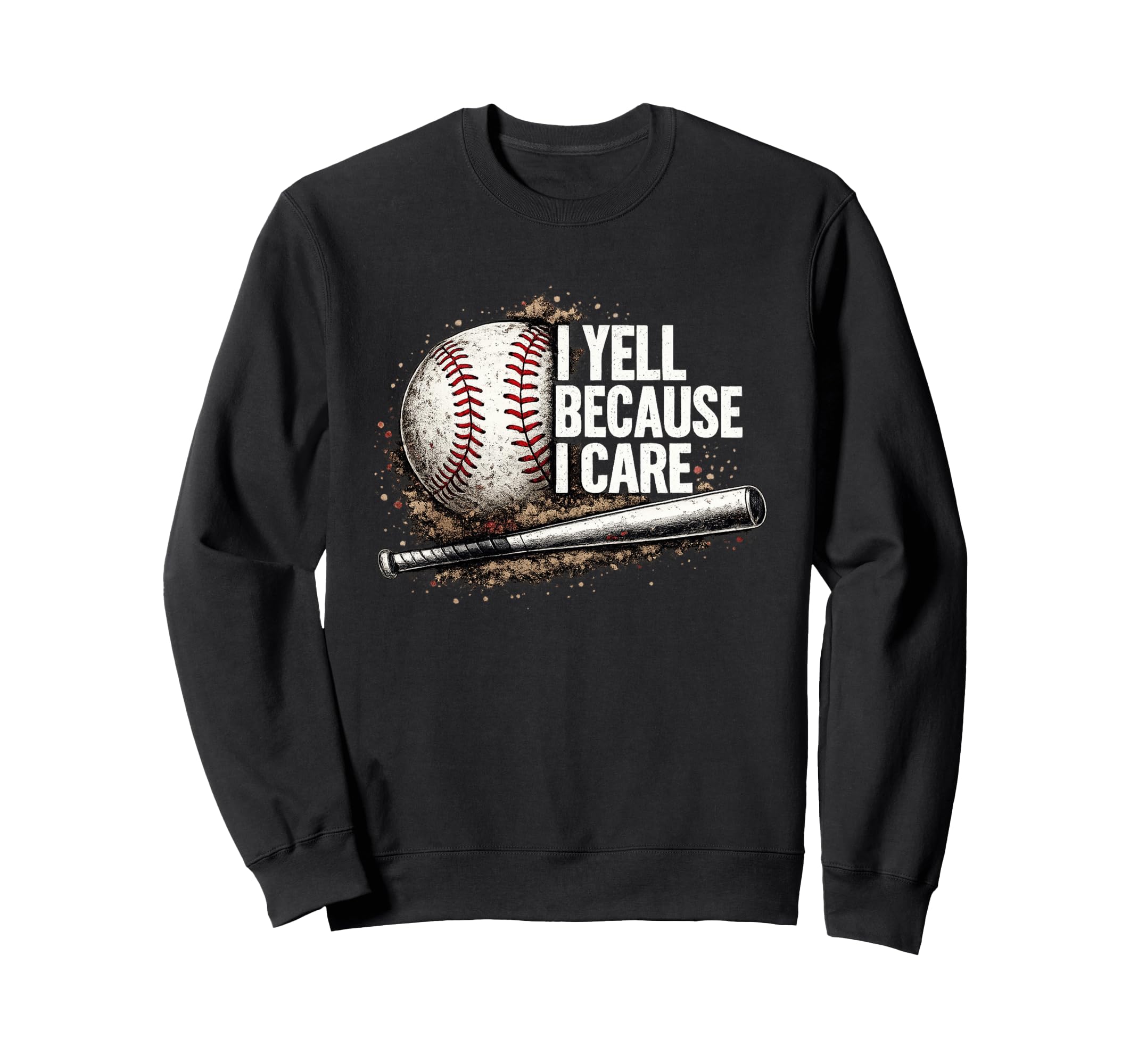 Funny Baseball Lover Dad I Yell Sweatshirt - Unique Graphic for Adults - T-Shirt, Sweatshirt, Hoodie